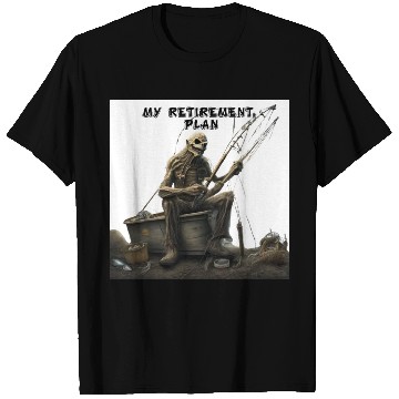 Discover My Retirement Plan: Fishing Until I Die T Shirts