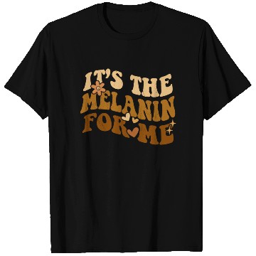 Discover Groovy It's the Melanin for Me Melanated Black T Shirts