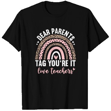 Discover Dear Parents Tag You're It Love Teachers Leopard T Shirts