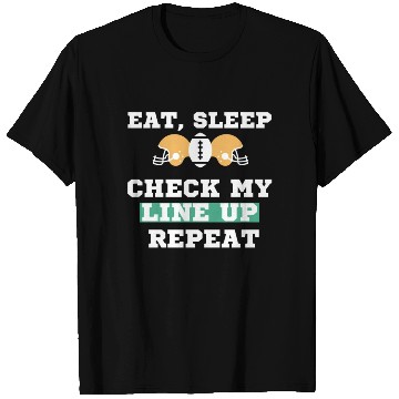 Discover Eat Sleep Check my Lineup Repeat Fantasy Football T Shirts