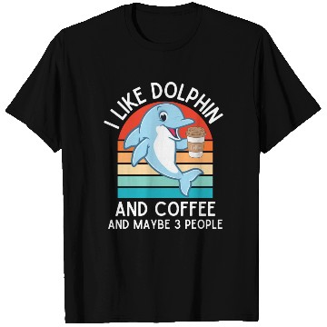Discover i like dolphin and coffee and maybe 3 people funny T Shirts