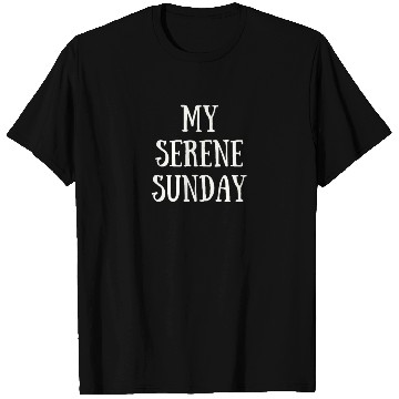 Discover My Serene Sunday T Shirts