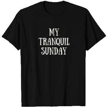 Discover My Tranquil Sunday T Shirts