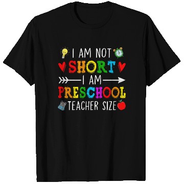 Discover I Am Not Short I Am Preschool Teacher Size - T Shirts