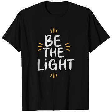 Discover Be The Light T Shirts