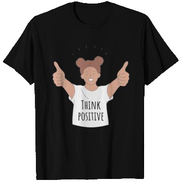 Discover Think positive T Shirts