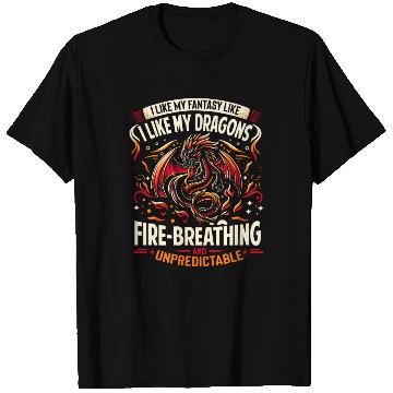 Discover I Like FANTASY Saying - Like my DRAGONS T Shirts