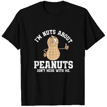 Discover I’m Nuts About Peanuts - Peanut Farmer T Shirts