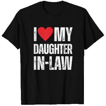 Discover I Love My Daughter in Law T Shirts