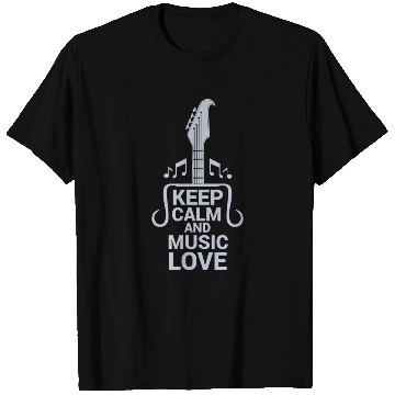 Discover Keep Calm and Music Love T Shirts