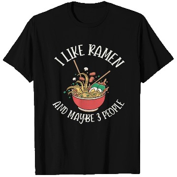 Discover I Like Ramen And Maybe Three People T Shirts