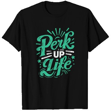 Discover typography T Shirts design Perk Up Life