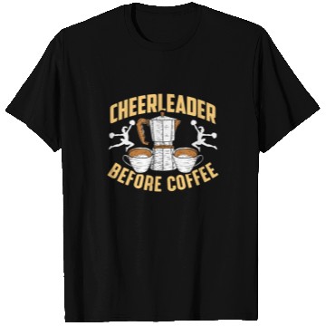 Discover Cheerleader Before Coffee Cheer Squad Coffee Lover T Shirts