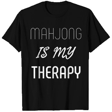 Discover Mahjong Is My Therapy text T Shirts