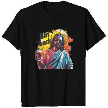 Discover Jesus Christ Easter I'm Back Party T Shirts