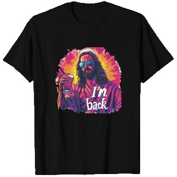 Discover Jesus Christ Easter I'm Back Party T Shirts