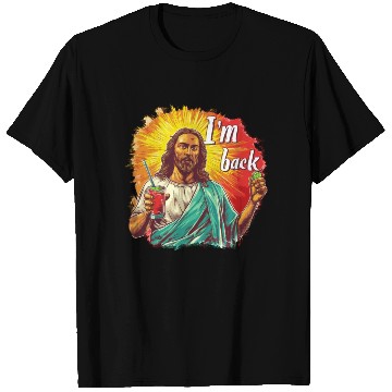 Discover Jesus Christ Easter I'm Back Party T Shirts