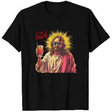 Discover Jesus Christ Easter I'm Back Party T Shirts