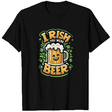 Discover Irish You Were Beer T Shirts