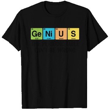 Discover GENIUS Funny Periodic Table T Shirts