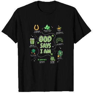 Discover God says i am St. Patricks Day T Shirts
