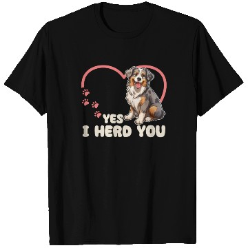 Discover Australian Shepherd Yes I Herd You Aussie Dog T Shirts