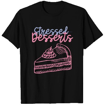 Discover Not Stressed but Desserts: Mental Health T Shirts