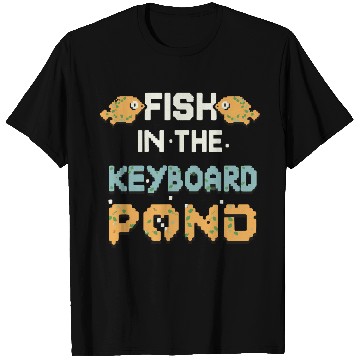 Discover Fish In The Keyboard Pond T Shirts
