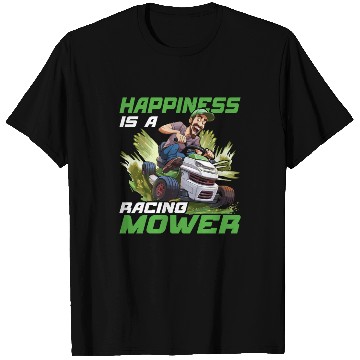 Discover Happiness Is A Racing Mower T Shirts