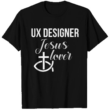 Discover UX Designer Jesus Lover T Shirts
