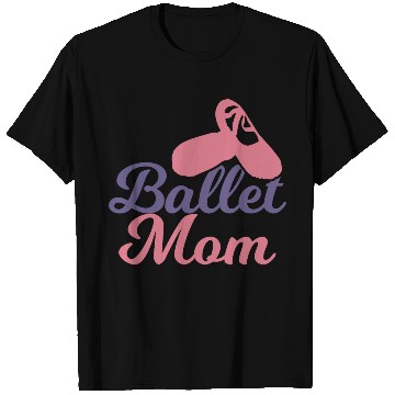 Discover Ballet Mother T Shirts