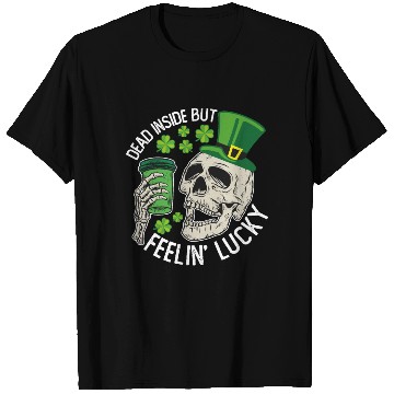Discover Dead Inside But Feelin' Lucky Skull St Patrick's T Shirts