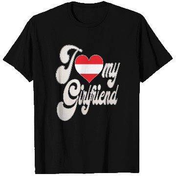 Discover AustriaI Love My Austrian Girlfriend T Shirts