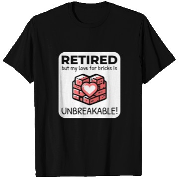 Discover Unbreakable Brick Love: Retired Bricklayer T Shirts