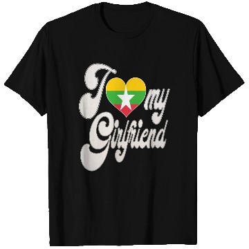 Discover BurmaI Love My Burmese Girlfriend T Shirts