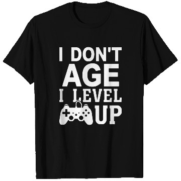 Discover I Don t Age I Level Up T Shirts