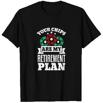 Discover Retirement plan Gambling Poker Player T Shirts