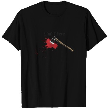Discover I'm Fine Axe Stab Halloween Bloody Axe Costumebloo T Shirts