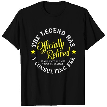 Discover Retirement The Legend Has Officially Retired T Shirts