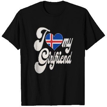 Discover IcelandI Love My Iceland Girlfriend T Shirts