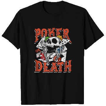 Discover Poker or death | lucky player skull T Shirts