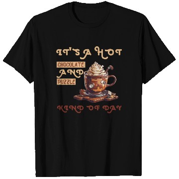 Discover it's a hot chocolate and puzzle kind of day Funny T Shirts