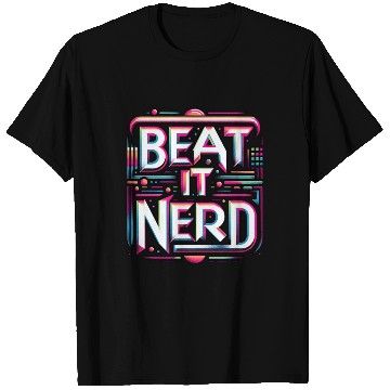 Discover Beat it Nerd 10 T Shirts