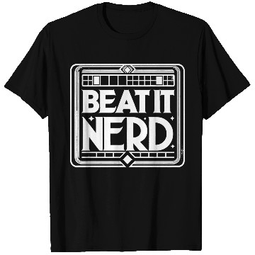 Discover Beat it Nerd 12 T Shirts