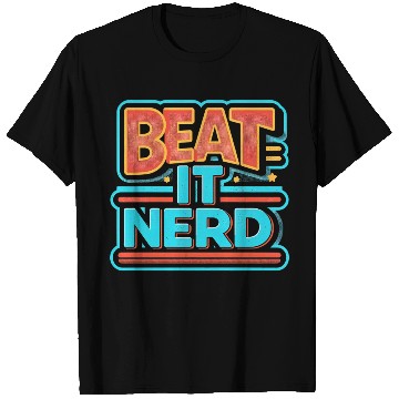 Discover Beat it Nerd 8 T Shirts