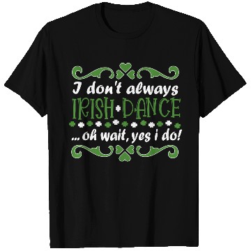 Discover Ireland Irish Dancing For Irish Music Dancer T Shirts