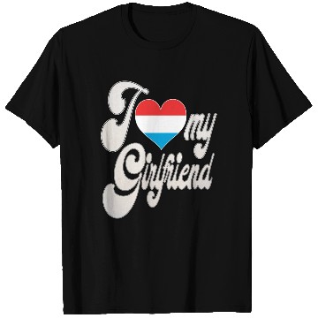 Discover LuxembourgI Love My Luxembourgish Girlfriend T Shirts