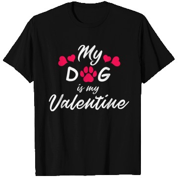 Discover My dog is my valentine T Shirts