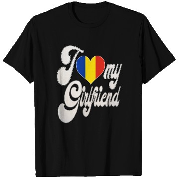 Discover RomaniaI Love My Romanian Girlfriend T Shirts