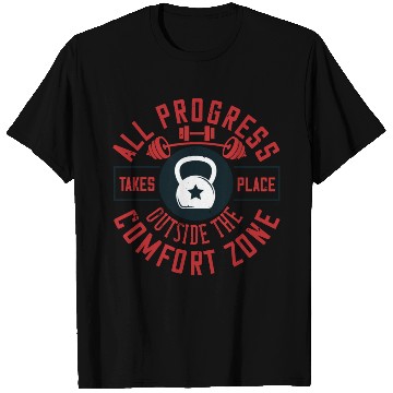 Discover ALL PROGRESS TAKES PLACE OUTSIDE THE COMFORT ZONE T Shirts